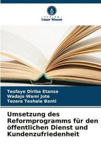 bokomslag Umsetzung des Reformprogramms für den öffentlichen Dienst und Kundenzufriedenheit
