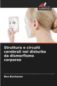 bokomslag Struttura e circuiti cerebrali nel disturbo da dismorfismo corporeo