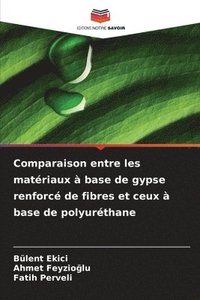 bokomslag Comparaison entre les matériaux à base de gypse renforcé de fibres et ceux à base de polyuréthane