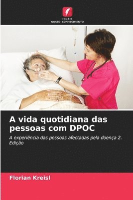 bokomslag A vida quotidiana das pessoas com DPOC
