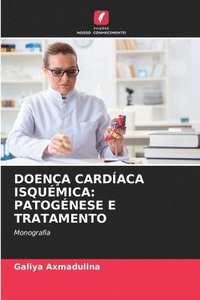 bokomslag DOENÇA CARDÍACA ISQUÉMICA: PATOGÉNESE E TRATAMENTO