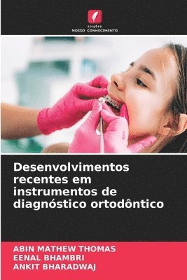 bokomslag Desenvolvimentos recentes em instrumentos de diagnóstico ortodôntico