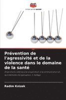bokomslag Prévention de l'agressivité et de la violence dans le domaine de la santé