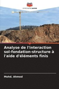 bokomslag Analyse de l'interaction sol-fondation-structure à l'aide d'éléments finis
