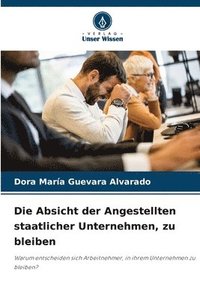 bokomslag Die Absicht der Angestellten staatlicher Unternehmen, zu bleiben