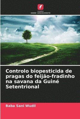 bokomslag Controlo biopesticida de pragas do feijão-fradinho na savana da Guiné Setentrional