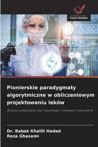 bokomslag Pionierskie paradygmaty algorytmiczne w obliczeniowym projektowaniu leków