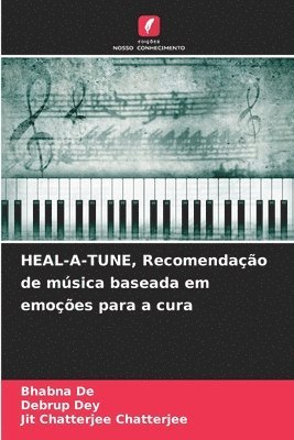 Bhabna de, Debrup Dey, Bhabna De, Jit Chatterjee Chatterjee - HEAL-A-TUNE, Recomendação de música baseada em emoções para a cura, Häftad