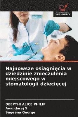 bokomslag Najnowsze osi?gni?cia w dziedzinie znieczulenia miejscowego w stomatologii dzieci?cej