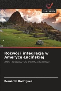 bokomslag Rozwój i integracja w Ameryce ¿aci¿skiej