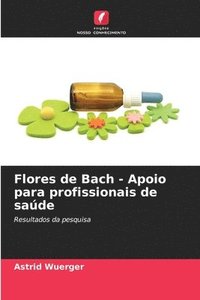 bokomslag Flores de Bach - Apoio para profissionais de saúde
