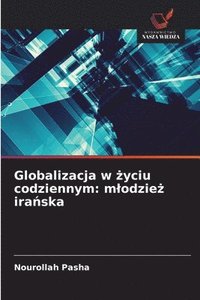 bokomslag Globalizacja w ?yciu codziennym: mlodzie? ira?ska