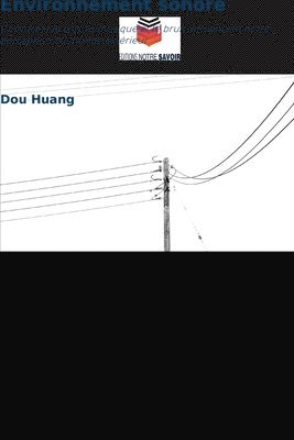 Dou Huang - Environnement sonore, Häftad