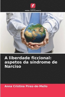 bokomslag A liberdade ficcional: aspetos da síndrome de Narciso