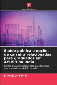 bokomslag Saúde pública e opções de carreira relacionadas para graduados em AYUSH na Índia