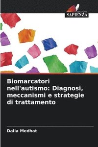 bokomslag Biomarcatori nell'autismo: Diagnosi, meccanismi e strategie di trattamento