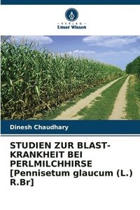 bokomslag STUDIEN ZUR BLAST-KRANKHEIT BEI PERLMILCHHIRSE [Pennisetum glaucum (L.) R.Br]