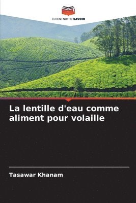 Tasawar Khanam - La lentille d'eau comme aliment pour volaille, Häftad