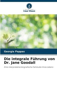 bokomslag Die integrale Führung von Dr. Jane Goodall