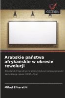 bokomslag Arabskie pa¿stwa afryka¿skie w okresie rewolucji