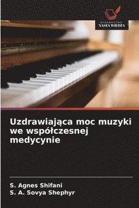bokomslag Uzdrawiaj?ca moc muzyki we wspólczesnej medycynie