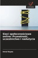 bokomslag Sieci spoleczno?ciowe online: Prywatno?c, uczestnictwo i nadu?ycia