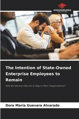 Dora María Guevara Alvarado, Dora María - Intention of State-Owned Enterprise Employees to Remain, Häftad