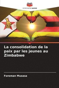 bokomslag La consolidation de la paix par les jeunes au Zimbabwe