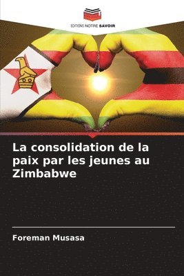 Foreman Musasa - consolidation de la paix par les jeunes au Zimbabwe, Häftad