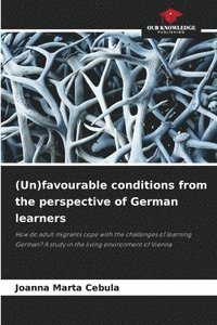 bokomslag (Un)favourable conditions from the perspective of German learners