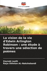 bokomslag vision de la vie d'Edwin Arlington Robinson