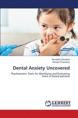 Dental Anxiety Uncovered