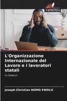 bokomslag L'Organizzazione Internazionale del Lavoro e i lavoratori statali