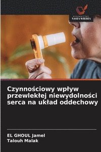 bokomslag Czynno?ciowy wplyw przewleklej niewydolno?ci serca na uklad oddechowy