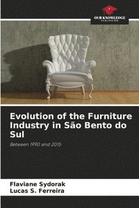 bokomslag Evolution of the Furniture Industry in São Bento do Sul