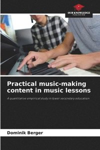 bokomslag Practical music-making content in music lessons