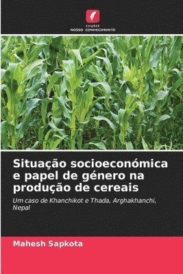 bokomslag Situação socioeconómica e papel de género na produção de cereais