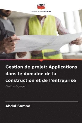 bokomslag Gestion de projet: Applications dans le domaine de la construction et de l'entreprise