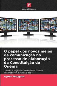 bokomslag O papel dos novos meios de comunicação no processo de elaboração da Constituição do Quénia