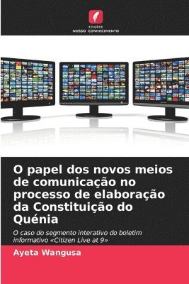 bokomslag O papel dos novos meios de comunicação no processo de elaboração da Constituição do Quénia