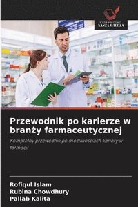 bokomslag Przewodnik po karierze w bran?y farmaceutycznej