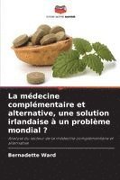 bokomslag La médecine complémentaire et alternative, une solution irlandaise à un problème mondial ?