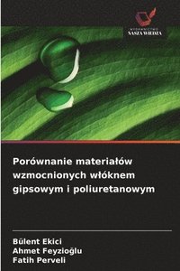 bokomslag Porównanie materialów wzmocnionych wlóknem gipsowym i poliuretanowym