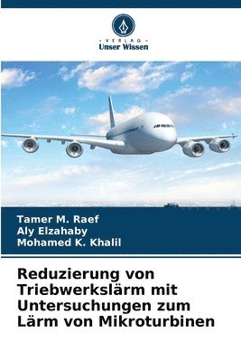 bokomslag Reduzierung von Triebwerkslärm mit Untersuchungen zum Lärm von Mikroturbinen