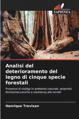 Henrique Trevisan - Analisi del deterioramento del legno di cinque specie forestali, Häftad