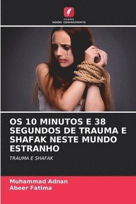 Muhammad Adnan, Abeer Fatima - OS 10 Minutos E 38 Segundos de Trauma E Shafak Neste Mundo Estranho, Häftad