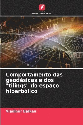 Vladimir Balkan - Comportamento das geodésicas e dos "tilings" do espaço hiperbólico, Häftad