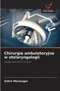 bokomslag Chirurgia ambulatoryjna w otolaryngologii