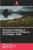 bokomslag Situação ecológica e económica do rafting no rio Ganges, Índia