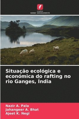 Situação ecológica e económica do rafting no rio Ganges, Índia
